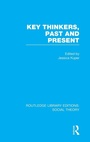 Cover: Key Thinkers, Past and Present (RLE Social Theory) - Routledge