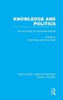 Bild: Knowledge and Politics (RLE Social Theory) - Routledge