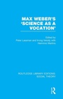 Cover: Max Weber's 'Science as a Vocation' - Routledge