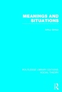 Cover: Meanings and Situations (RLE Social Theory) - Routledge