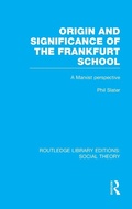 Cover: Origin and Significance of the Frankfurt School (RLE Social Theory) - Routledge