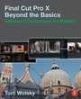 Cover: Final Cut Pro X Beyond the Basics - CRC Press