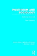 Cover: Positivism and Sociology (RLE Social Theory) - Routledge