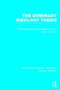 Cover: The Dominant Ideology Thesis (RLE Social Theory) - Routledge