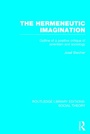 Cover: The Hermeneutic Imagination (RLE Social Theory) - Routledge