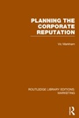 Cover: Planning the Corporate Reputation (RLE Marketing) - Routledge