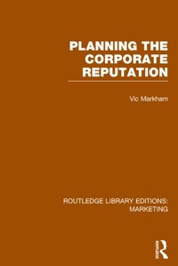 Enlarge image Cover: Planning the Corporate Reputation (RLE Marketing) - Routledge