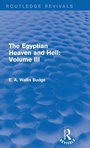 Cover: The Egyptian Heaven and Hell: Volume III (Routledge Revivals) - Routledge