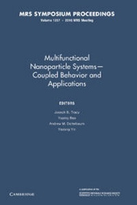 Enlarge image Cover: Multifunctional Nanoparticle Systems - Coupled Behavior and Applications: Volume 1257 - Cambridge University Press