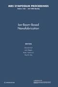 Cover: Ion-Beam-Based Nanofabrication: Volume 1020 - Cambridge University Press
