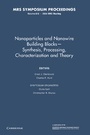 Cover: Nanoparticles and Nanowire Building Blocks - Synthesis, Processing, Characterization and Theory: Volume 818 - Cambridge University Press