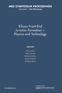 Enlarge image Cover: Silicon Front-End Junction Formation - Physics and Technology: Volume 810 - Cambridge University Press