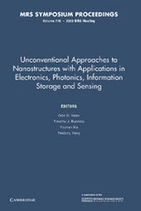 Enlarge image Cover: Unconventional Approaches to Nanostructures with Applications in Electronics, Photonics, Information Storage and Sensing: Volume 776 - Cambridge University Press