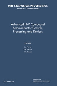 Enlarge image Cover: Advanced III-V Compound Semiconductor Growth, Processing and Devices: Volume 240 - Cambridge University Press