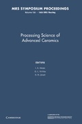 Cover: Processing Science of Advanced Ceramics: Volume 155 - Cambridge University Press