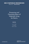 Cover: Processing and Characterization of Materials using Ion Beams: Volume 128 - Cambridge University Press