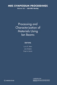 Enlarge image Cover: Processing and Characterization of Materials using Ion Beams: Volume 128 - Cambridge University Press