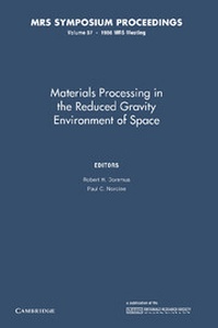 Enlarge image Cover: Materials Processing in the Reduced Gravity Environment of Space: Volume 87 - Cambridge University Press