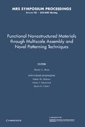 Cover: Functional Nanostructured Materials through Multiscale Assembly and Novel Patterning Techniques: Volume 728 - Cambridge University Press