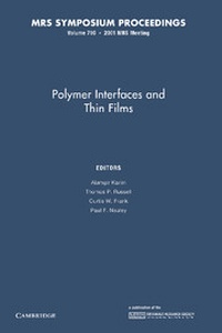 Enlarge image Cover: Polymer Interfaces and Thin Films: Volume 710 - Cambridge University Press