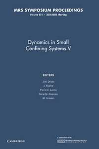 Enlarge image Cover: Dynamics in Small Confining Systems V: Volume 651 - Cambridge University Press