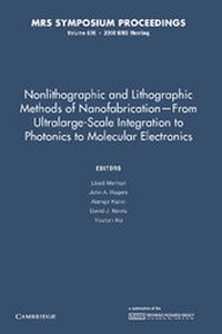 Enlarge image Cover: Nonlithographic and Lithographic Methods of Nanofabrication - From Ultralarge-Scale Integration to Photonics to Molecular Electronics: Volume 636 - Cambridge University Press
