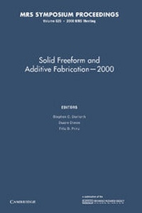 Enlarge image Cover: Solid Freeform and Additive Fabrication - 2000: Volume 625 - Cambridge University Press