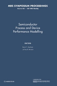 Enlarge image Cover: Semiconductor Process and Device Performance Modelling: Volume 490 - Cambridge University Press