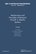 Cover: Mechanisms and Principles of Epitaxial Growth in Metallic Systems: Volume 528 - Cambridge University Press