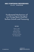Cover: Fundamental Mechanisms of Low-Energy-Beam Modified Surface Growth and Processing: Volume 585 - Cambridge University Press