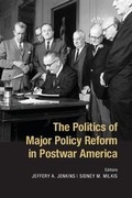 Cover: The Politics of Major Policy Reform in Postwar America - Cambridge University Press