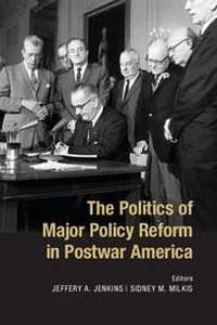 Enlarge image Cover: The Politics of Major Policy Reform in Postwar America - Cambridge University Press