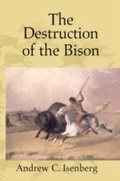 Cover: The Destruction of the Bison - Cambridge University Press