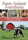 Cover: Farm Animal Anesthesia - Wiley-Blackwell