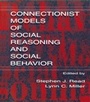 Cover: Connectionist Models of Social Reasoning and Social Behavior - Psychology Press Ltd
