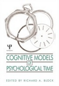 Enlarge image Cover: Cognitive Models of Psychological Time - Psychology Press Ltd