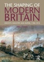 Cover: The Shaping of Modern Britain - Routledge