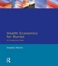 Enlarge image Cover: Health Economics For Nurses - Routledge
