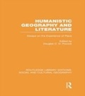 Cover: Humanistic Geography and Literature (RLE Social & Cultural Geography) - Routledge