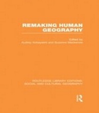 Enlarge image Cover: Remaking Human Geography (RLE Social & Cultural Geography) - Routledge