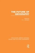 Cover: The Future of Geography (RLE Social & Cultural Geography) - Routledge