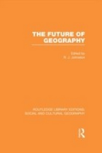 Enlarge image Cover: The Future of Geography (RLE Social & Cultural Geography) - Routledge