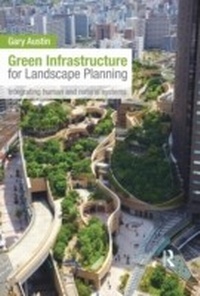 Enlarge image Cover: Green Infrastructure for Landscape Planning - Routledge