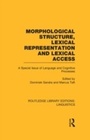 Cover: Morphological Structure, Lexical Representation and Lexical Access (RLE Linguistics C: Applied Linguistics) - Routledge
