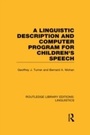 Cover: A Linguistic Description and Computer Program for Children's Speech (RLE Linguistics C) - Routledge