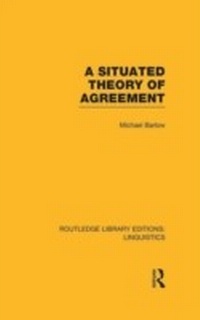 Enlarge image Cover: A Situated Theory of Agreement (RLE Linguistics B: Grammar) - Routledge