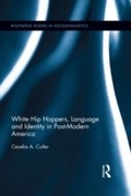Cover: White Hip Hoppers, Language and Identity in Post-Modern America - Routledge