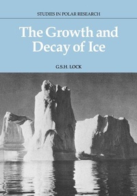 Enlarge image Cover: The Growth and Decay of Ice - Cambridge University Press