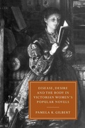 Cover: Disease, Desire, and the Body in Victorian Women's Popular Novels - Cambridge University Press