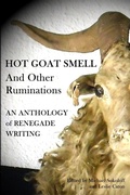 Cover: Hot Goat Smell and Other Ruminations: An Anthology of Renegade Writing - Lulu.com